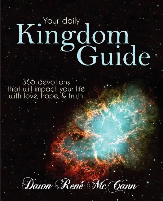 Kingdom Guide: 365 devotions that will impact your life with love, hope, & truth - Paperback