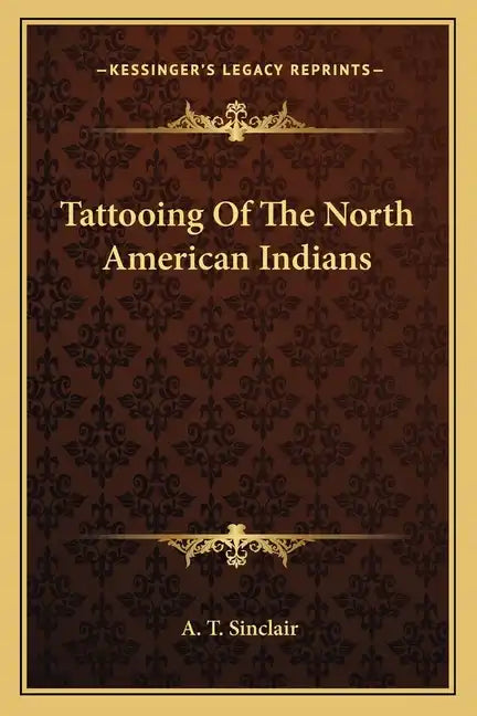 Tattooing of the North American Indians - Paperback
