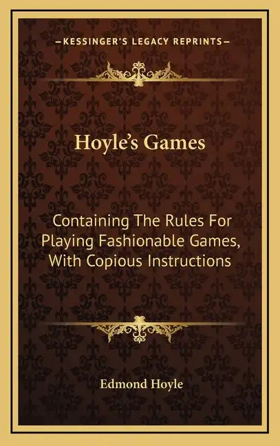 Hoyle's Games: Containing the Rules for Playing Fashionable Games, with Copious Instructions - Hardcover
