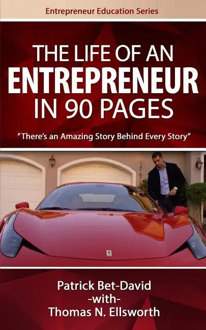 The Life of an Entrepreneur in 90 Pages: There's An Amazing Story Behind Every Story - Paperback