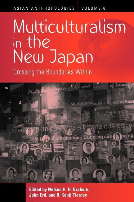 Multiculturalism in the New Japan: Crossing the Boundaries Within - Paperback