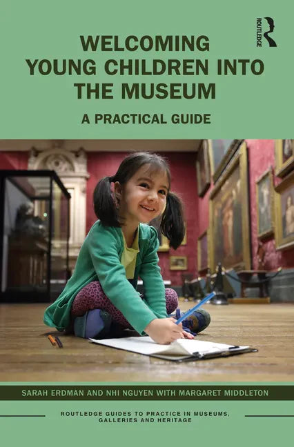 Welcoming Young Children Into the Museum: A Practical Guide - Paperback