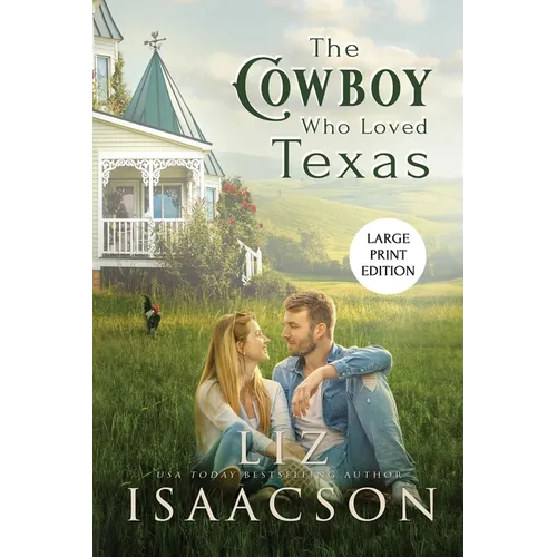 The Cowboy Who Loved Texas: Enemies to Lovers Romance & Small Town Saga - Paperback