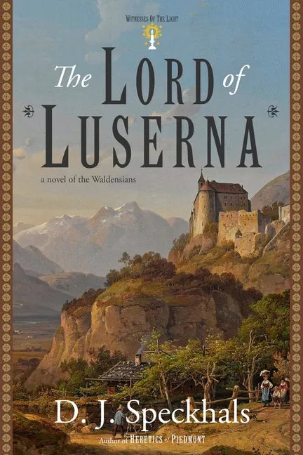 The Lord of Luserna: A Novel of the Waldensians - Paperback