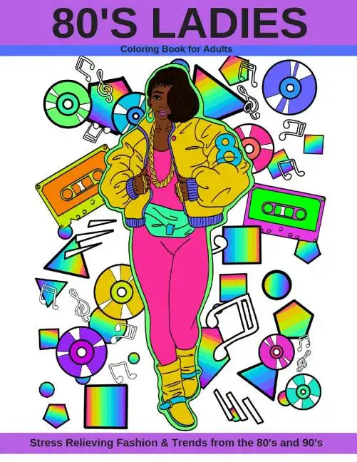 80's Ladies: Stress Relieving Fashion & Trends from the 80's and 90's - Paperback