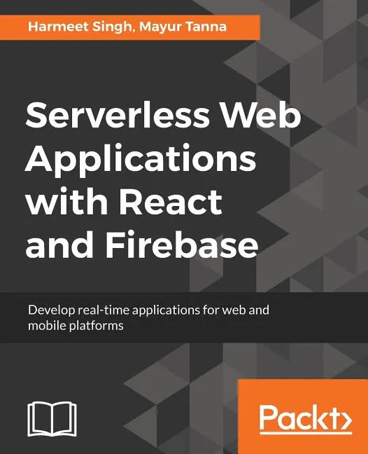 Serverless Web Applications with React and Firebase - Paperback
