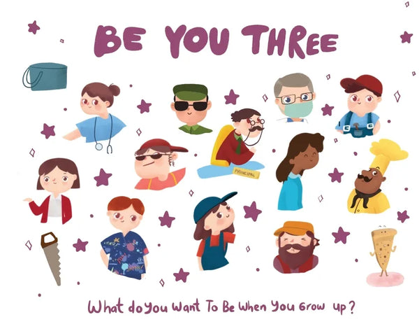 Be You Three - what do I want to be when you grow up kids book.: What do you want to be when you grow up? - Paperback