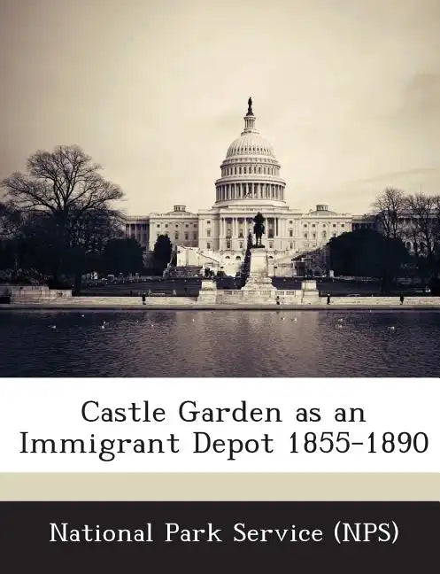 Castle Garden as an Immigrant Depot 1855-1890 - Paperback