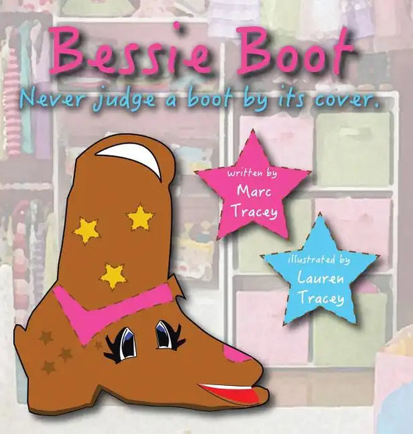 Bessie Boot: Never Judge a Boot by Its Cover. - Hardcover