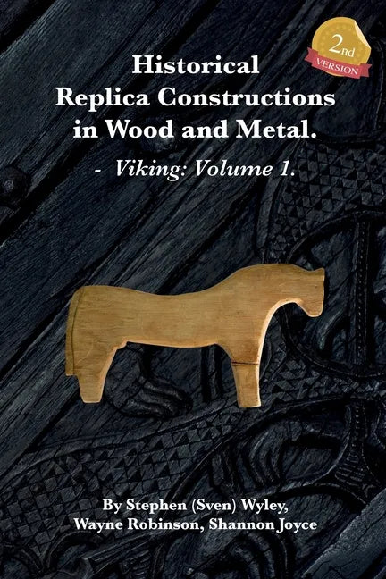 Historical Replica Constructions In Wood And Metal: Vikings: Volume 1 - Paperback