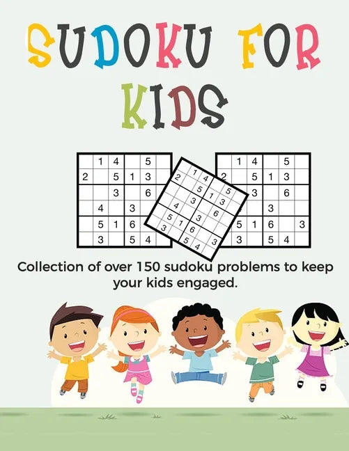 Sudoku for Kids: A collection of sudoku puzzles for kids to learn how to play from beginners to advanced level - sudoku for beginners - - Paperback