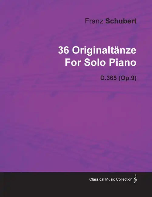 36 Originaltänze by Franz Schubert for Solo Piano D.365 (Op.9) - Paperback