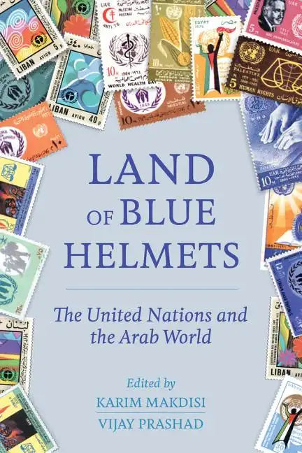 Land of Blue Helmets: The United Nations and the Arab World - Paperback