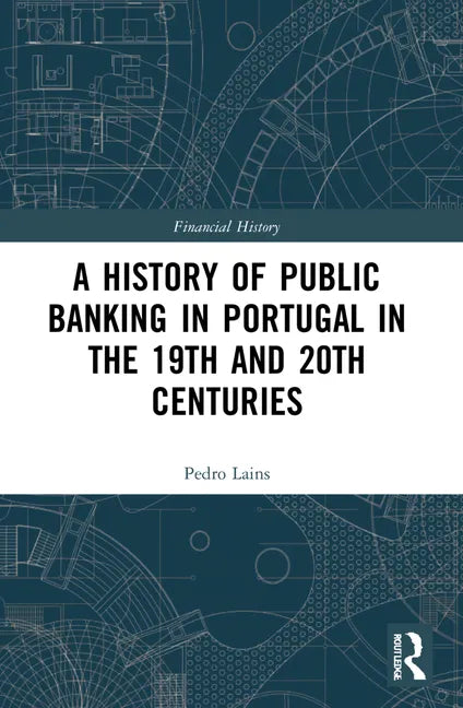 A History of Public Banking in Portugal in the 19th and 20th Centuries - Paperback