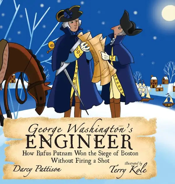 George Washington's Engineer: How Rufus Putnam Won the Siege of Boston without Firing a Shot - Hardcover