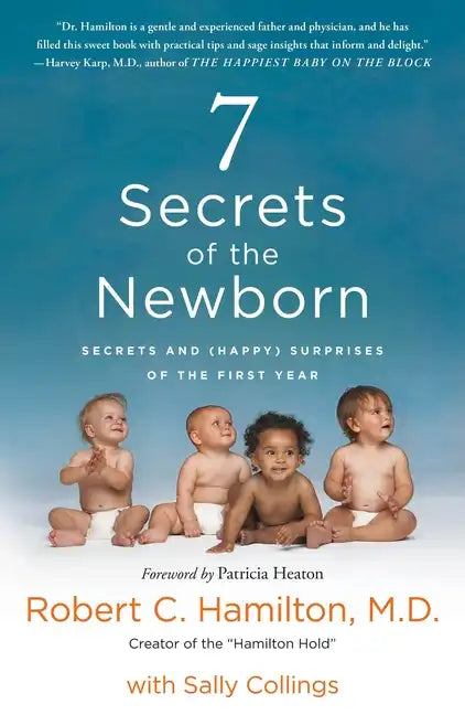 7 Secrets of the Newborn: Secrets and (Happy) Surprises of the First Year - Paperback