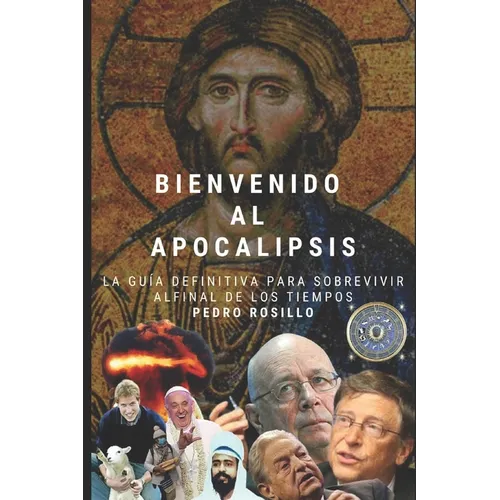 Bienvenido al Apocalipsis: La guía definitiva para sobrevivir al final de los tiempos - Paperback