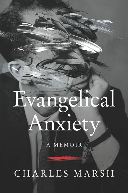 Evangelical Anxiety: A Memoir - Hardcover