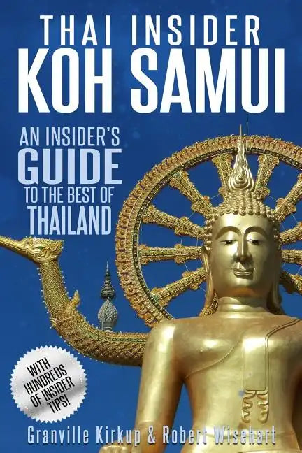 Thai Insider: Koh Samui: An Insider's Guide to the Best of Thailand - Paperback