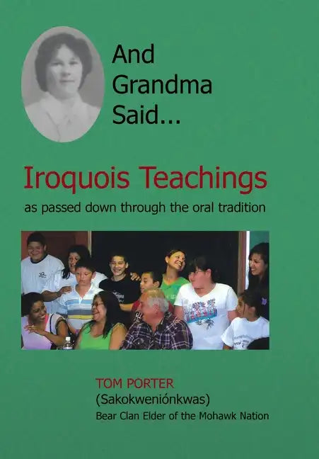 And Grandma Said... Iroquois Teachings: As Passed Down Through the Oral Tradition - Hardcover