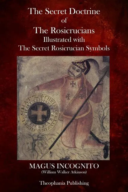 The Secret Doctrine of The Rosicrucians - Paperback