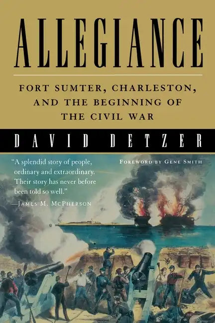 Allegiance: Fort Sumter, Charleston, and the Beginning of the Civil War - Paperback