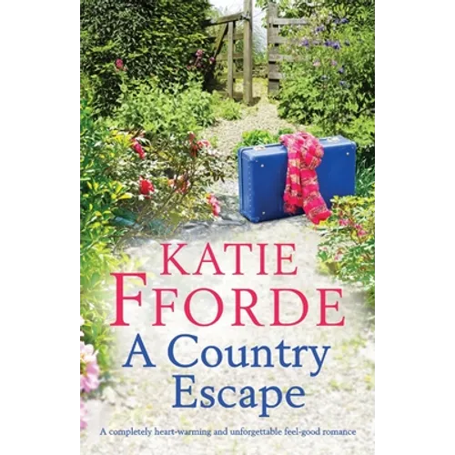 A Country Escape: A completely heart-warming and unforgettable feel-good romance - Paperback