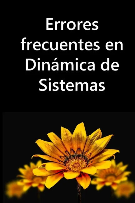 Errores frecuentes en Dinámica de Sistemas: Guía para construir modelos de simulación, diagramas causales, diagramas de flujos (Diagramas de ... sin f - Paperback