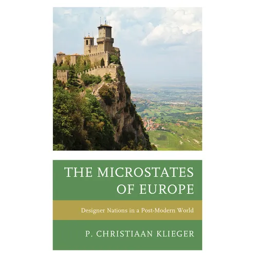 The Microstates of Europe: Designer Nations in a Post-Modern World - Paperback
