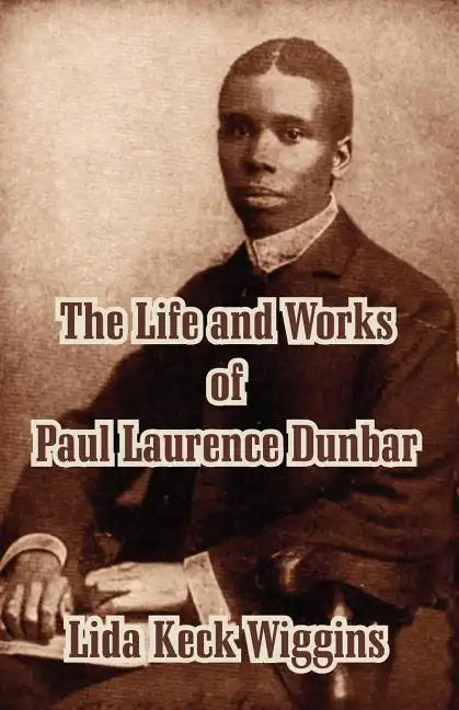 The Life and Works of Paul Laurence Dunbar - Paperback