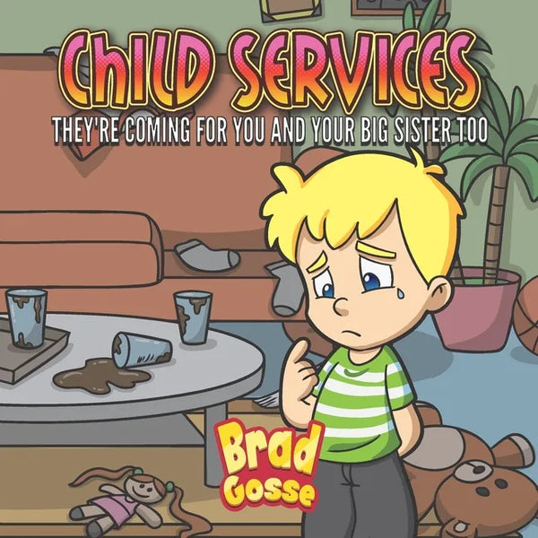 Child Services: They're Coming For You and Your Big Sister Too - Paperback