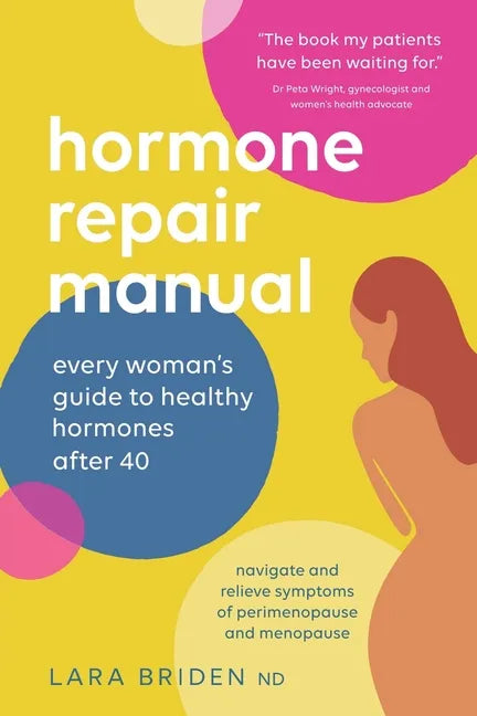 Hormone Repair Manual: Every woman's guide to healthy hormones after 40 - Paperback