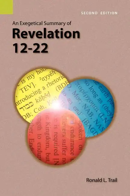 An Exegetical Summary of Revelation 12-22, 2nd Edition - Paperback