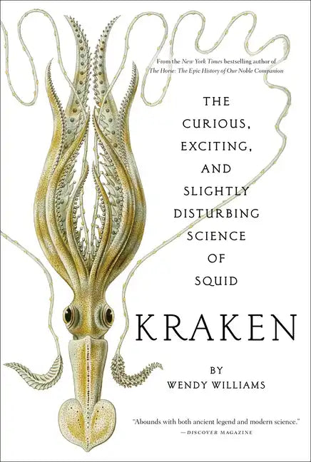Kraken: The Curious, Exciting, and Slightly Disturbing Science of Squid - Paperback