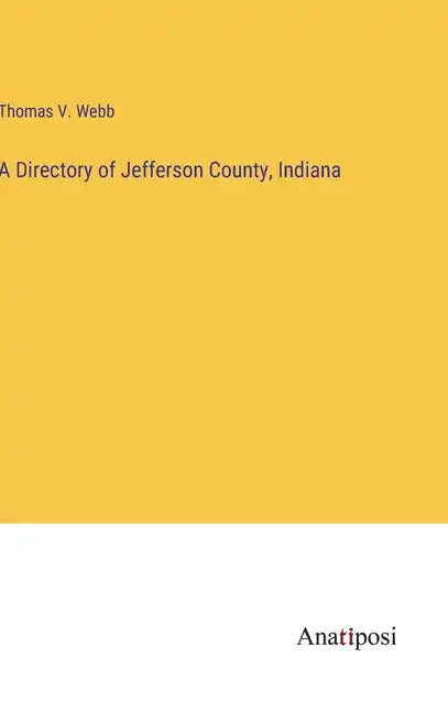 A Directory of Jefferson County, Indiana - Hardcover