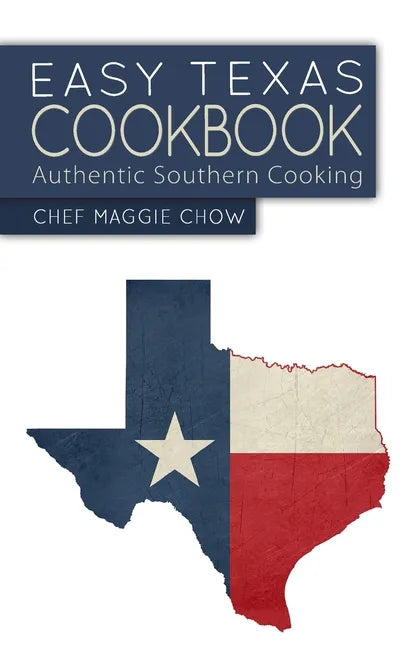 Easy Texas Cookbook: Authentic Southern Cooking - Paperback