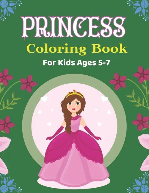 PRINCESS Coloring Book For Kids Ages 5-7: Lovely Gift For Girls, More Than 35 Cute Coloring Pages for girls - Paperback