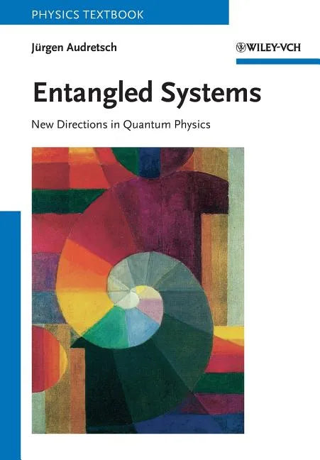 Entangled Systems: New Directions in Quantum Physics - Paperback