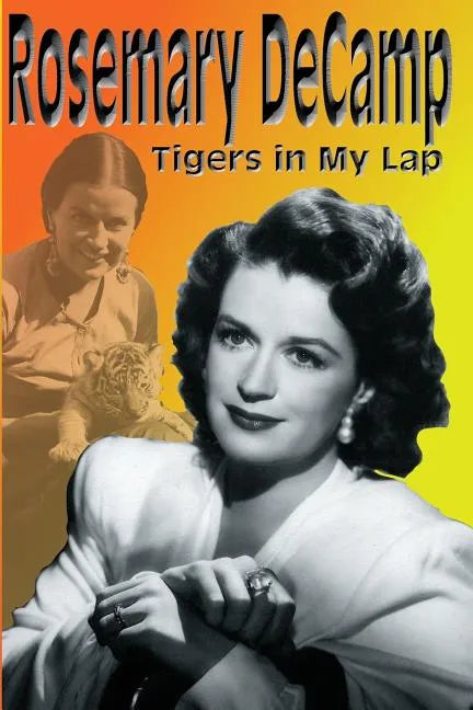 Rosemary DeCamp: Tigers in My Lap - Paperback