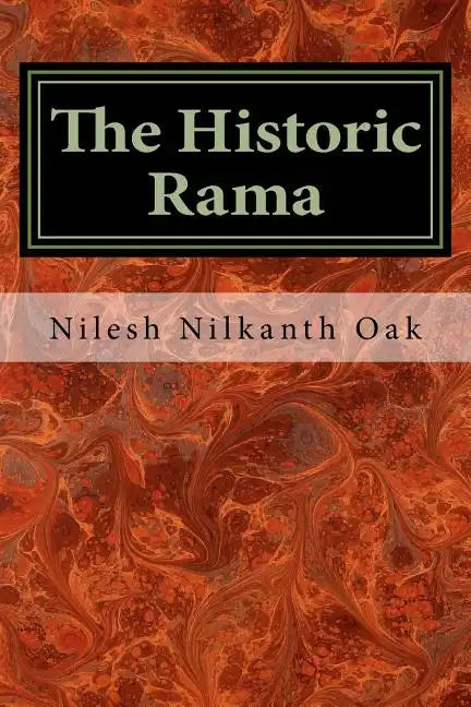 The Historic Rama: Indian Civilization at the End of Pleistocene - Paperback
