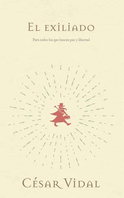 El Exiliado: Para Todos Los Que Buscan Paz Y Libertad - Paperback