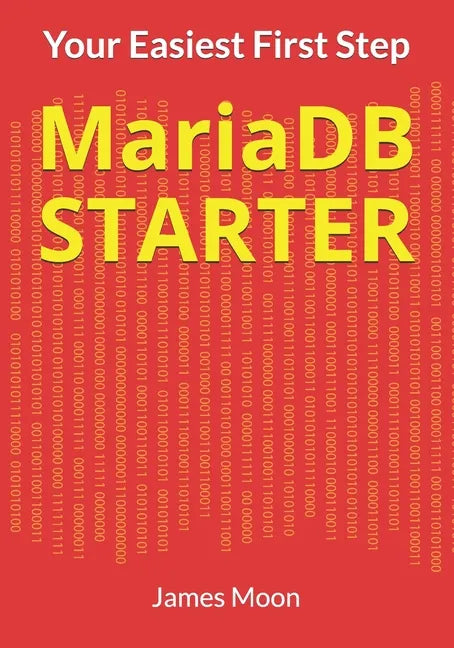 MariaDB STARTER: Your Easiest First Step - Paperback