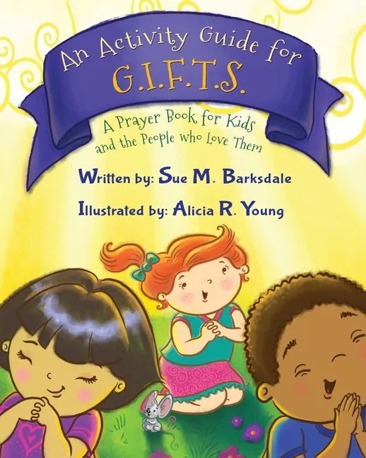 An Activity Guide for G.I.F.T.S.: A Prayer Book for Kids and the People who Love Them - Paperback