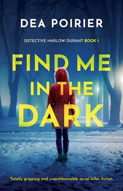 Find Me in the Dark: Totally gripping and unputdownable serial killer fiction - Paperback