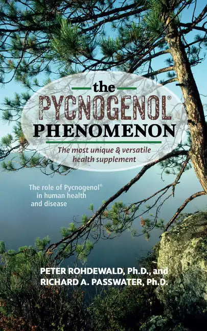 The Pycnogenol Phenomenon: The Most Unique & Versatile Health Supplement - Hardcover