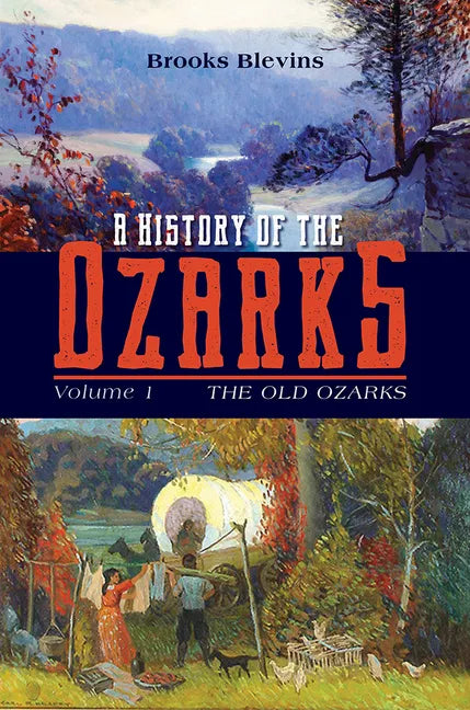 A History of the Ozarks, Volume 1: The Old Ozarks Volume 1 - Paperback
