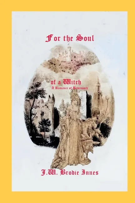 For the Soul of a Witch: A Romance of Badenoch - Paperback