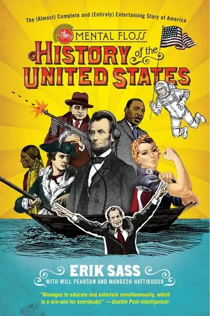 The Mental Floss History of the United States: The (Almost) Complete and (Entirely) Entertaining Story of America - Paperback
