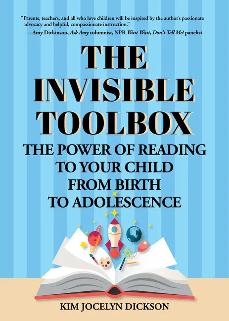 The Invisible Toolbox: The Power of Reading to Your Child from Birth to Adolescence (Parenting Book, Child Development) - Paperback