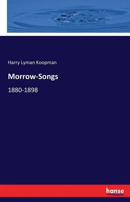 Morrow-Songs: 1880-1898 - Paperback